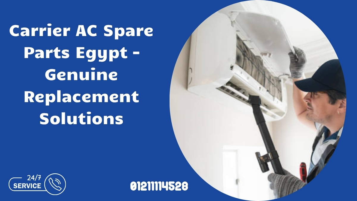 Carrier AC Spare Parts Egypt – Genuine Replacement Solutions